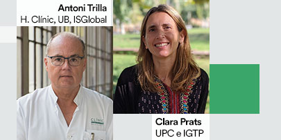 Antoni Trilla (Hospital Clínic Barcelona, UB, ISGlobal) y Clara Prats (UPC e IGTP)