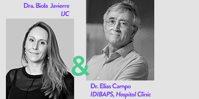 Dra. Biola  Javierre (IJC)  & Dr. Elías Campo (IDIBAPS, Hospital Clínic)